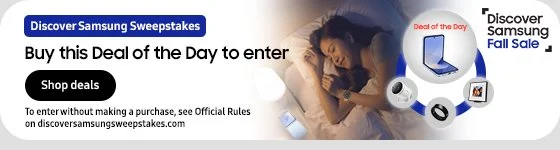 Discover Samsung Sweepstakes Buy this deal of the day to enter Shop Deals