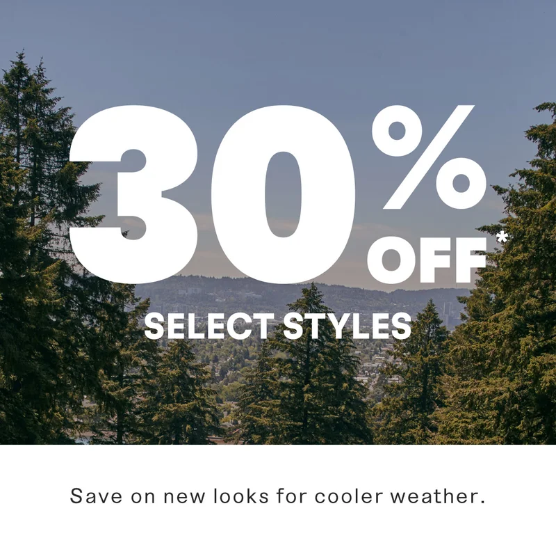 30% off select styles. Save on new looks for cooler weather.