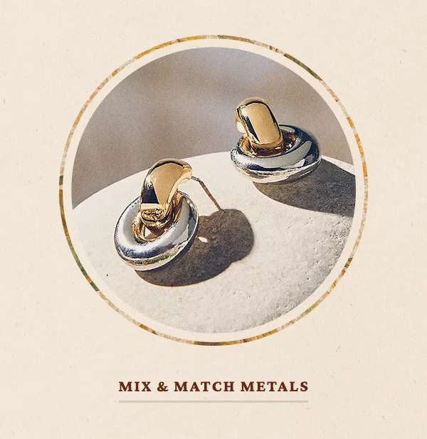 Mix & Match Metals