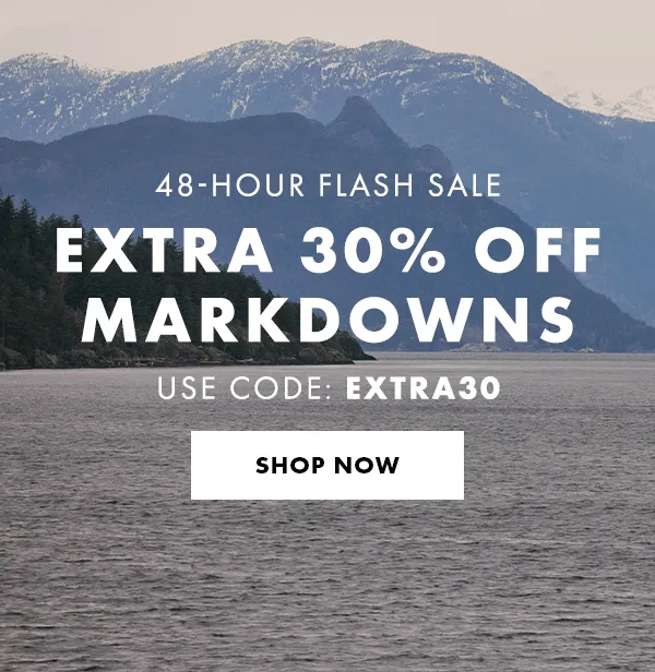 48-Hour Flash Sale. Extra 30% Off Markdowns. Use code: discount code. Shop Now