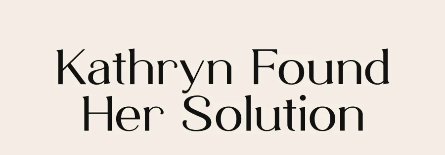 Kathryn found her solution