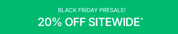 BLACK FRIDAY PRESALE