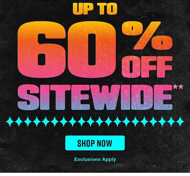 Today's Hot Deal Up to 60% Off Sitewide. Exclusions Apply. Shop Now