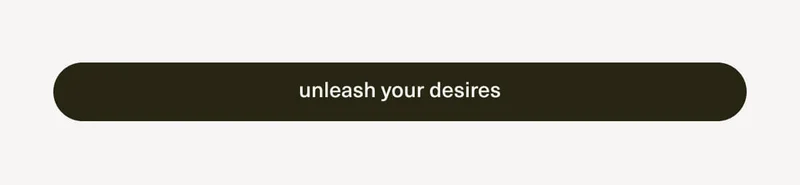 [ unleash your desires ]