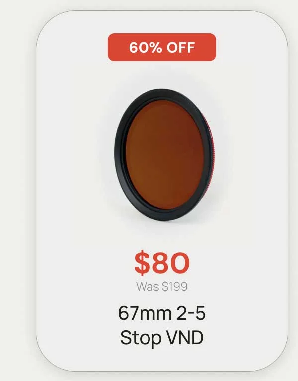 60% off - $80 67mm 2-5 Stop VND