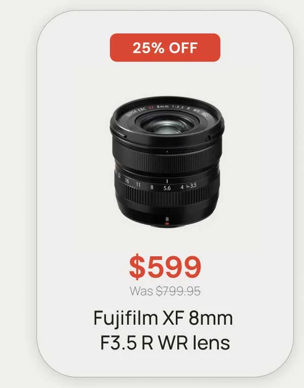 25% off - $599 Fujifilm XF 8mm F3.5 R WR Lens