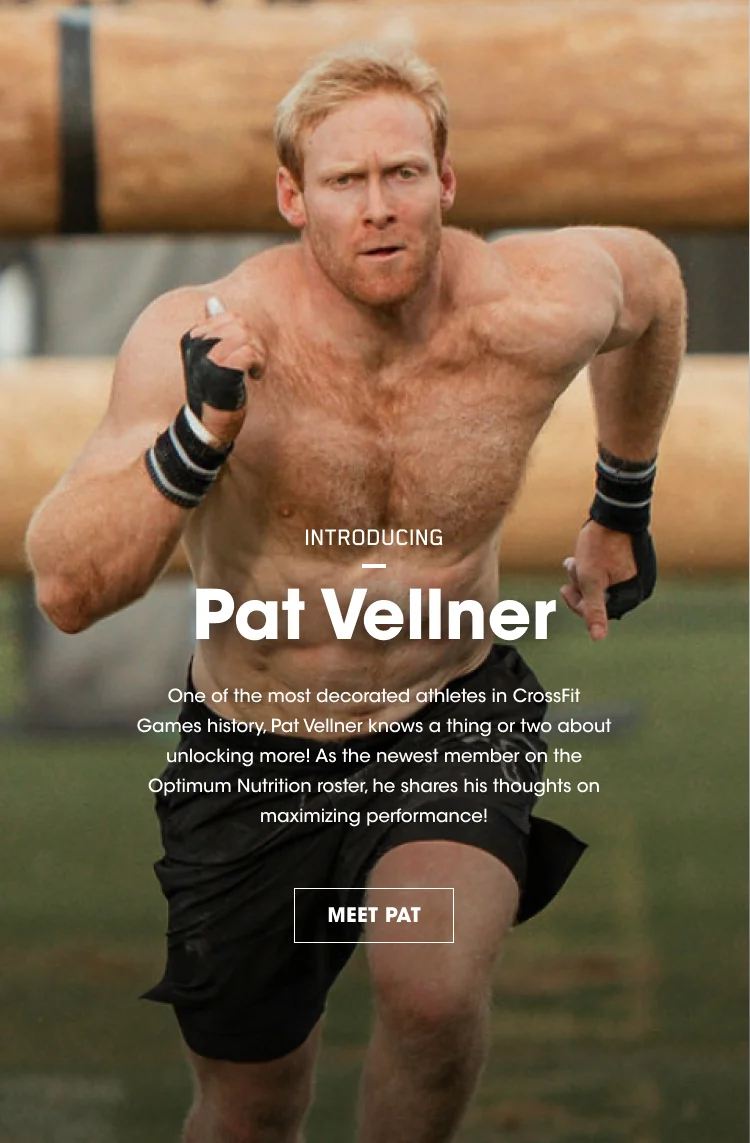 INTRODUCING Pat Vellner. One of the most decorated athletes in Crossfit Games history, Pat Vellner knows a thing or two about unlocking more! As the newest member on the Optimum Nutrition roster, he shares his thoughts on maximizing performance! MEET PAT
