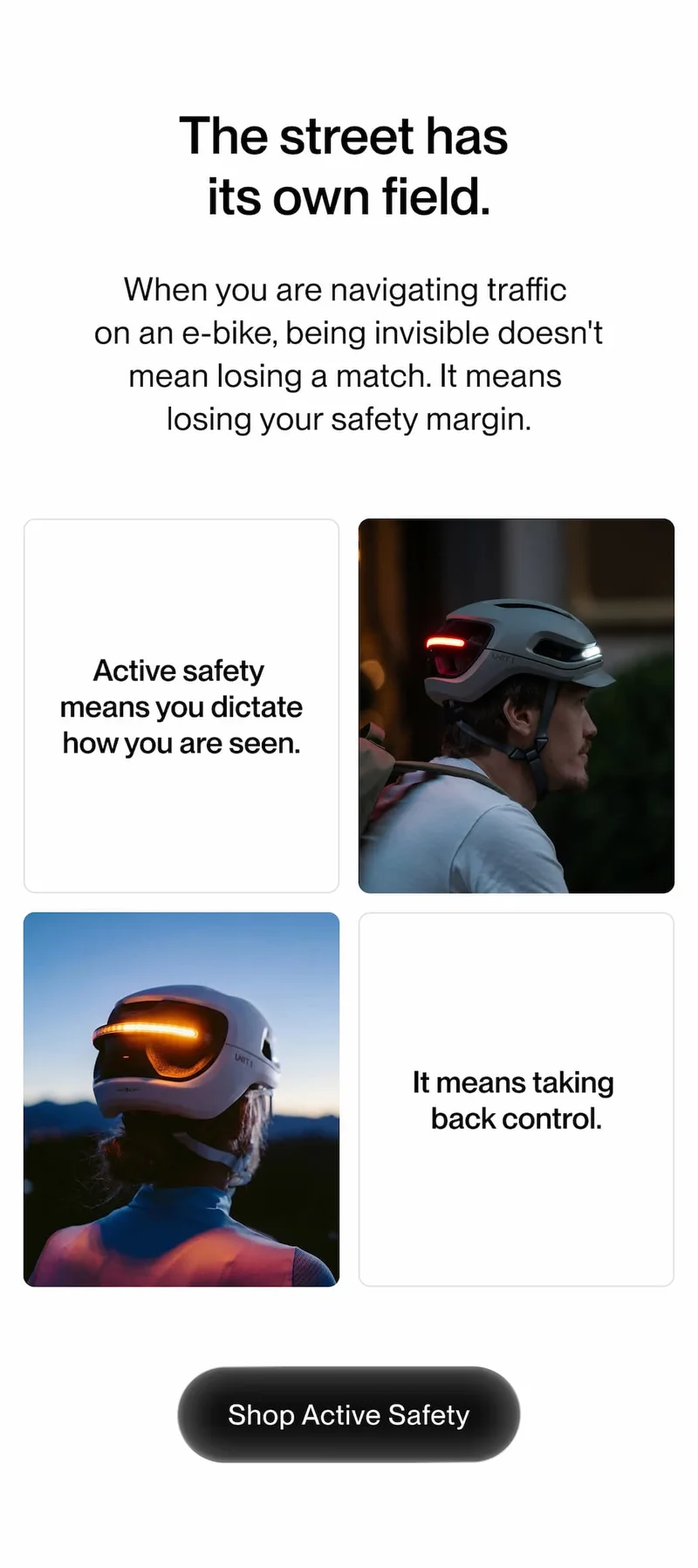The street has its own field. Active safety means you dictate how you are seen.