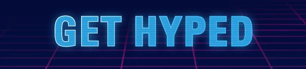 GET HYPED