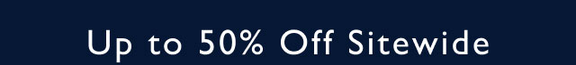 Up to 50% off sitewide