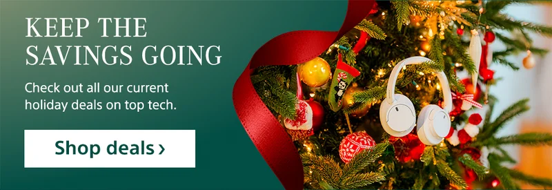 Keep the savings going Check out all our current holiday deals on top tech. Shop deals