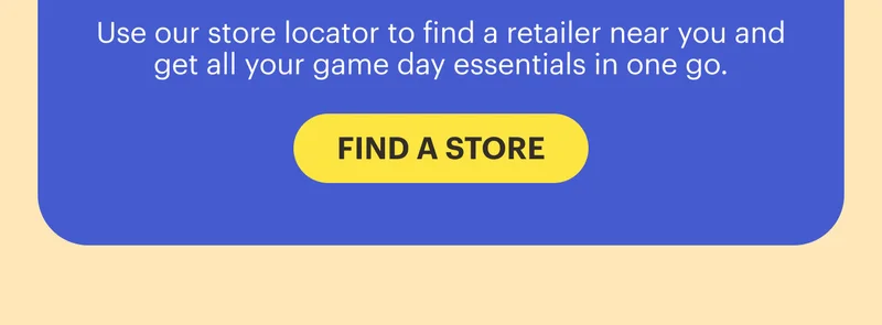 Find us at your local grocery store! FIND A STORE