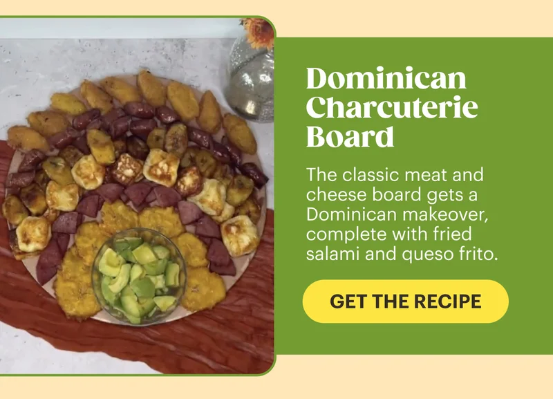 Dominican Charcuterie Board  GET THE RECIPE