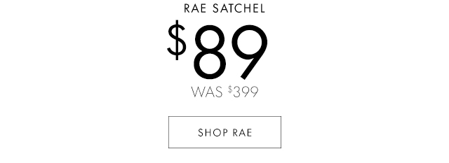 $89 WAS $399 SHOP RAE