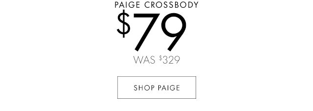 $79 WAS $329 SHOP PAIGE