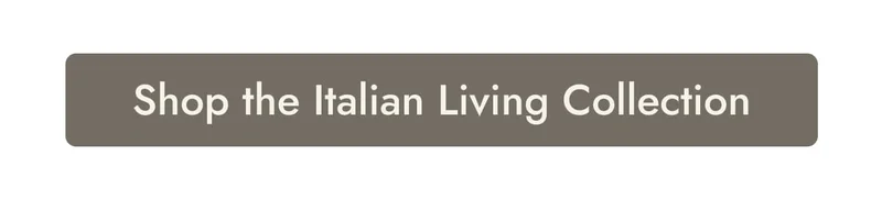 Shop the Italian Living Collection