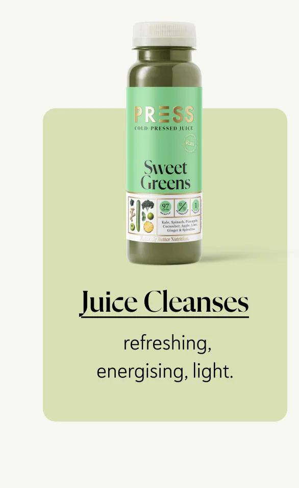 Juice Cleanses  refreshing, energising, light.
