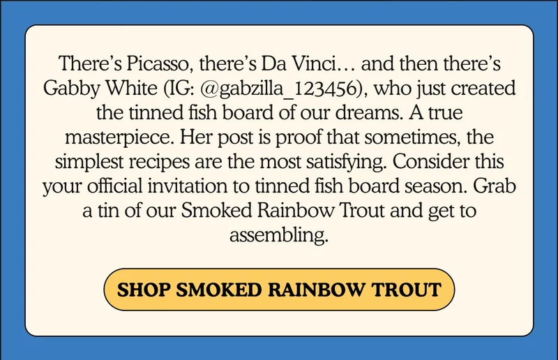 the tinned fish board of our dreams