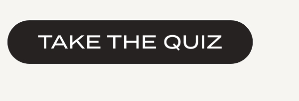 TAKE THE QUIZ