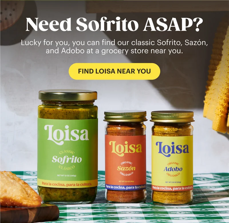 Need Sofrito ASAP? FIND LOISA NEAR YOU