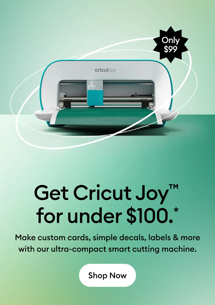 Get Cricut Joy  for under $100.