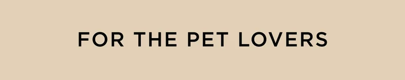 For The Pet Lovers