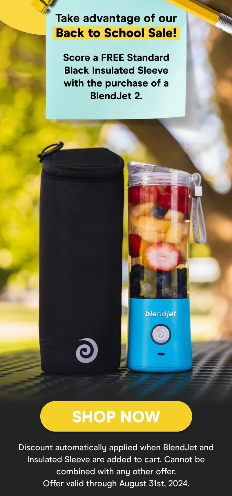 Keep your blends chilled from the first bell to the last.  Take advantage of our Back to School Sale and score a FREE Jetsetter Insulated Sleeve with the purchase of a BlendJet 2!