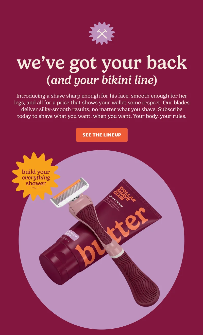 we've got your back (and your bikini line) | SEE THE LINEUP
