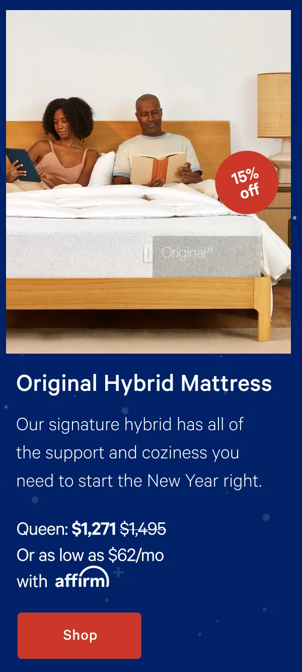 Original Hybrid Mattress >> Our signature hybrid has all of the support and coziness you need to start the New Year right. >> Shop >>