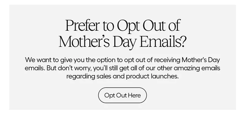 Prefer to Opt Out of Mother's Day Emails?