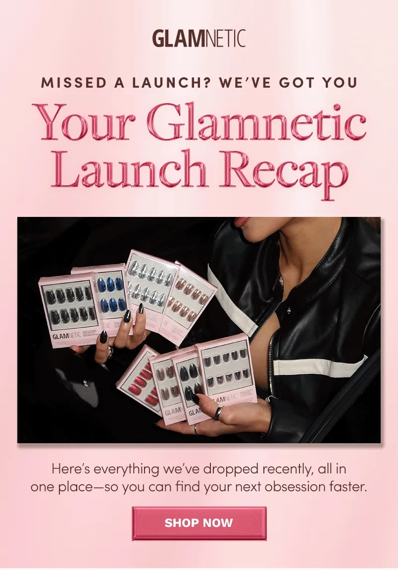 Missed a Launch? We've got you your Glamnetic Launch Recap
