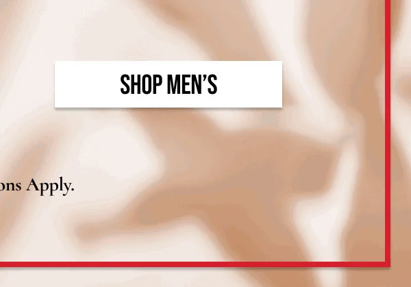 SHOP MEN'S | **Exclusions Apply.
