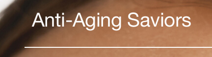 Anti-Aging Saviors