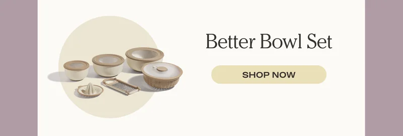Better Bowl Set