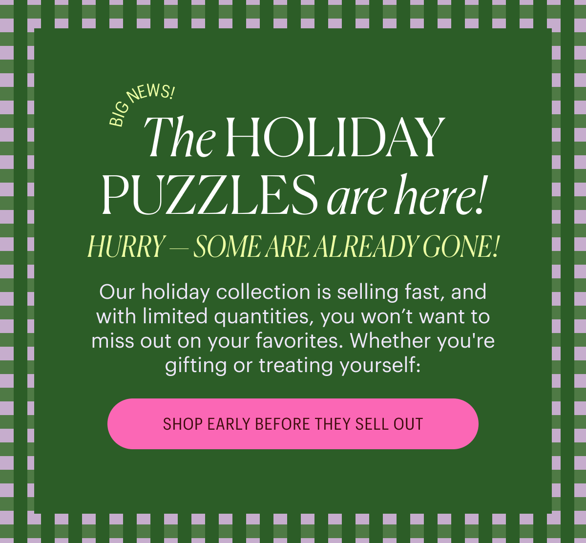 The Holiday Puzzles Are Here! Shop Early Before They Sell Out