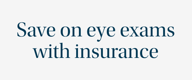 Save on Every Eye Exam with insurance
