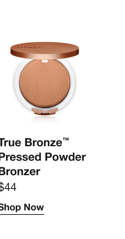 True Bronze™  Pressed Powder Bronzer | $44 | Shop Now