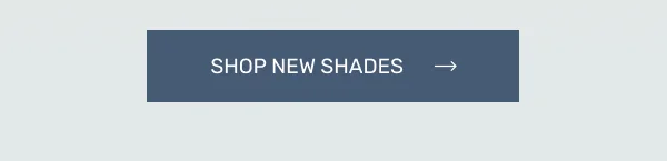 Shop New Shades