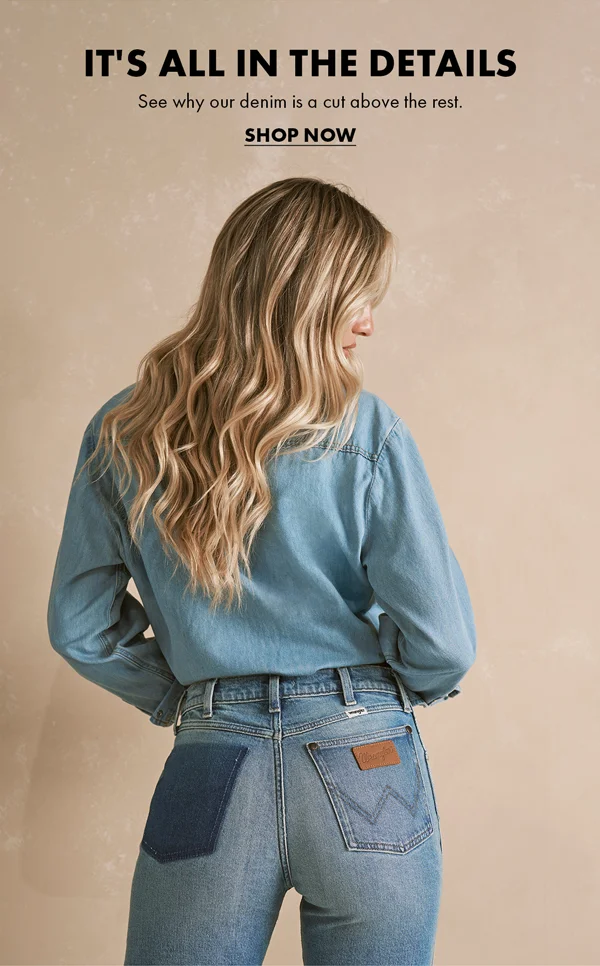 It's All In The Details. See why our denim is a cut above the rest. Shop Now