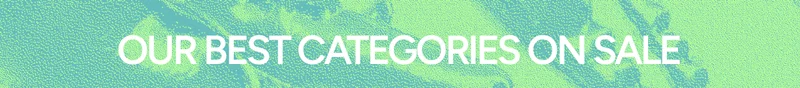 OUR BEST CATEGORIES ON SALE