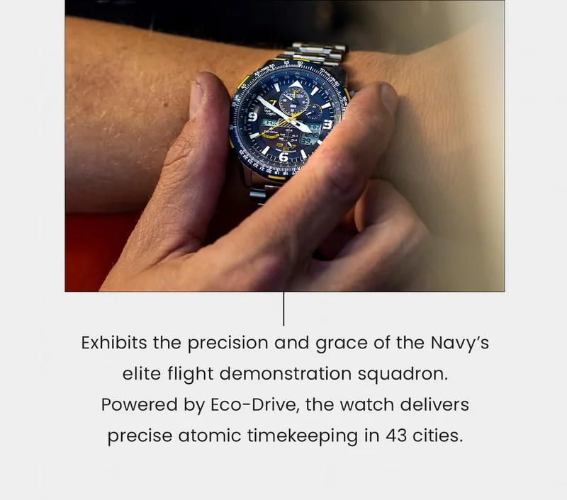 (Image of Skyhawk A-T Blue Angels JY8078-52L ) Exhibits the precision and grace of the Navy’s elite flight demonstration squadron. Powered by Eco-Drive, the watch delivers precise atomic timekeeping in 43 cities.