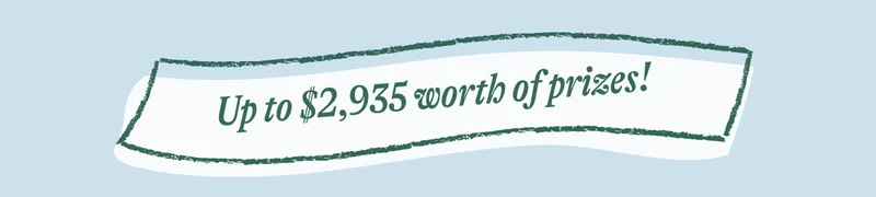 Up to $2,935 Worth of Prizes!