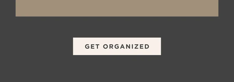 GET ORGANIZED GET ORGANIZED