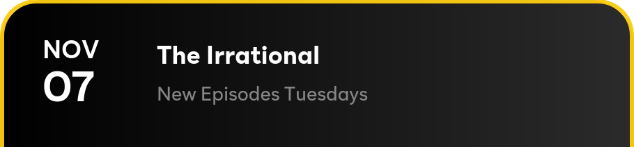 Nov 7 - The Irrational: New Episodes Tuesdays