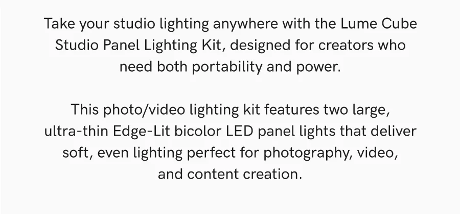 Take your studio lighting anywhere with the Lume Cube Studio Panel Lighting Kit, designed for creators who need both portability and power.