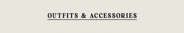 outfits and accessories