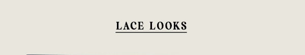 lace looks