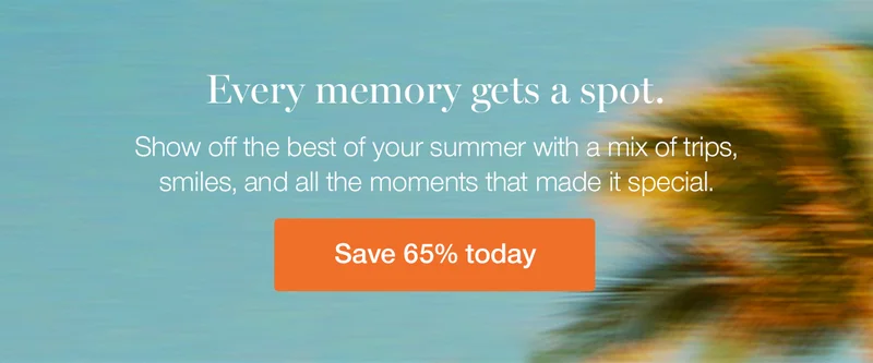 Every memory gets a spot. Show off the best of your summer with a mix of trips, smiles, and all the moments that made it special.