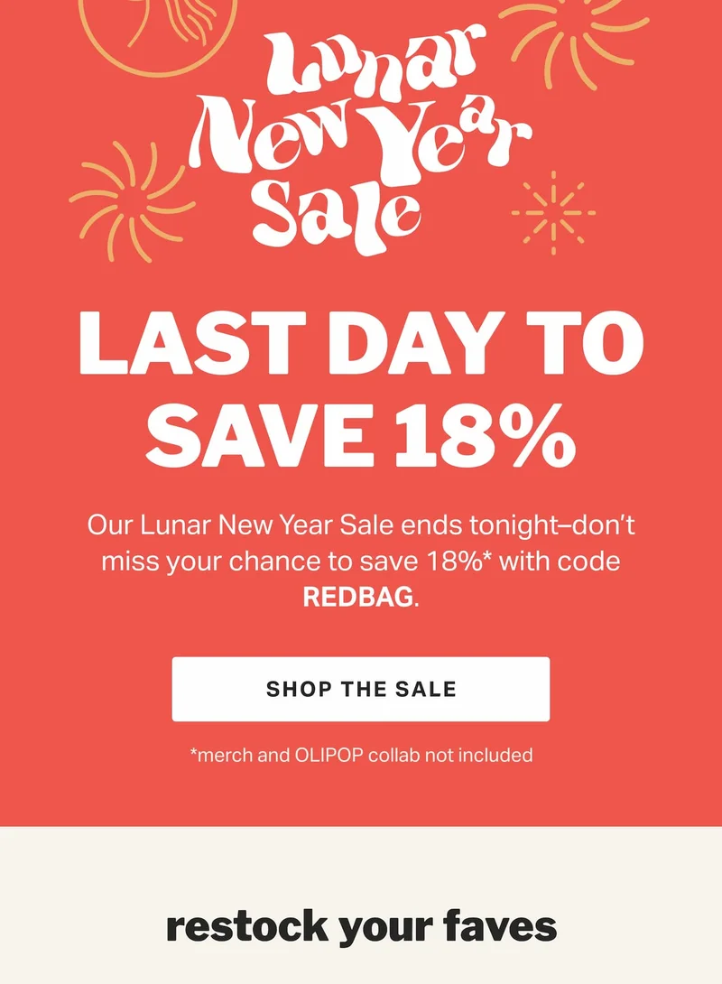 LAST DAY TO SAVE 18% Our Lunar New Year Sale ends tonight–don’t miss your chance to save 18% with code REDBAG. SHOP THE SALE