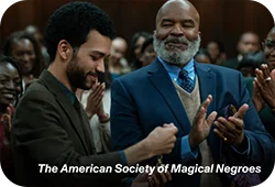 Film still of The American Society of Magical Negroes.